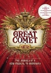 Okładka książki The Great Comet: The Journey of a New Musical to Broadway Oscar Eustis, Dave Malloy, Steven Suskin
