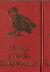 Okładka książki Polska nowela fantastyczna t.1 Józef Maksymilian Ossoliński, Jan Potocki, praca zbiorowa
