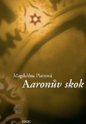 Okładka książki Aaronův skok Magdaléna Platzová