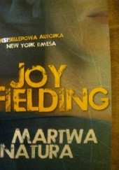 Okładka książki Martwa natura Joy Fielding