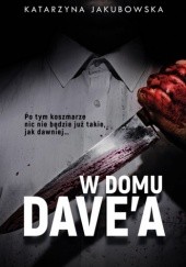Okładka książki W domu Dave’a Katarzyna Jakubowska