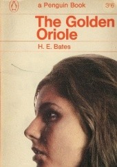 Okładka książki The Golden Oriole H.E. Bates