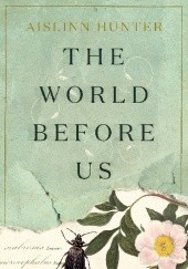 Okładka książki The World Before Us Aislinn Hunter