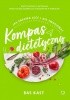 Okładka książki Kompas dietetyczny. Jak zdrowo jeść i nie zwariować Bas Kast