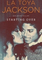 Okładka książki Starting over La Toya Jackson, Jeffre Phillips