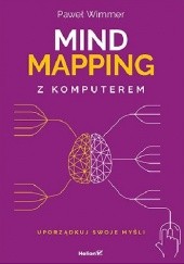 Okładka książki Mind mapping z komputerem. Uporządkuj swoje myśli Paweł Wimmer