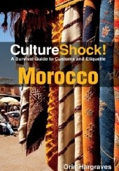 Okładka książki CultureShock! A Survival Guide to Customs and Etiquette. Morocco Hargraves Orin
