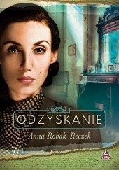 Okładka książki Odzyskanie Anna Robak-Reczek