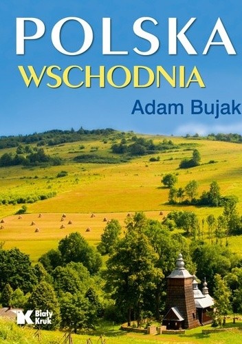 Okładka książki Polska Wschodnia Adam Bujak