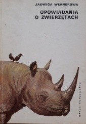 Okładka książki Opowiadania o zwierzętach Jadwiga Wernerowa