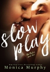 Okładka książki Slow Play Monica Murphy