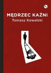 Okładka książki Mędrzec kaźni Tomasz Kowalski