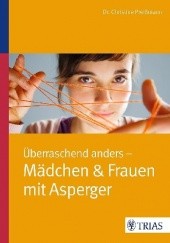 Okładka książki Überraschend anders: Mädchen & Frauen mit Asperger Christine Preißmann