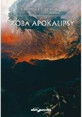Okładka książki Próba Apokalipsy Kazimierz Braun