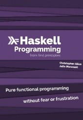 Okładka książki Haskell Programming From First Principles Christopher Allen, Julie Moronuki