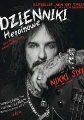 Okładka książki Dzienniki heroinowe Nikki Sixx