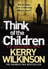 Okładka książki Think of the children Kerry Wilkinson