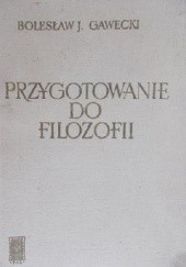 Okładka książki Przygotowanie do filozofii Bolesław Józef Gawecki