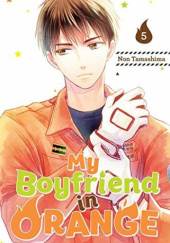 Okładka książki My Boyfriend in Orange Vol. 5 Non Tamashima