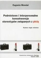 Okładka książki Podmiotowe i interpersonalne konsekwencje stereotypów związanych z płcią. Eugenia Mandal