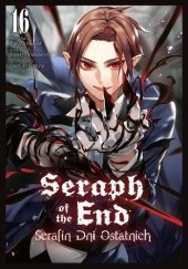 Okładka książki Seraph of the End - Serafin Dni Ostatnich #16 Furuya Daisuke, Takaya Kagami, Yamato Yamamoto