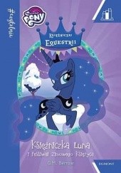 Okładka książki My Little Pony. Księżniczka Luna i Festiwal Zimowego Księżyca Gillian Berrow