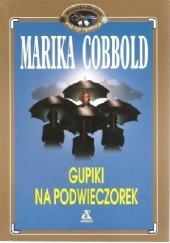 Okładka książki Gupiki na podwieczorek Marika Cobbold