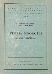 Okładka książki Teoria mnogości. Wraz ze wstępem do opisowej teorii mnogości Kazimierz Kuratowski, Andrzej S. Mostowski