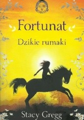 Okładka książki Fortunat. Dzikie rumaki Stacy Gregg