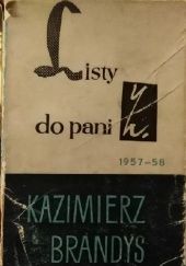 Okładka książki Listy do pani Z. Wspomnienia z teraźniejszości 1957-1958 Kazimierz Brandys