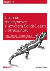 Okładka książki Uczenie maszynowe z użyciem Scikit-Learn i TensorFlow Aurélien Géron