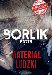 Okładka książki Materiał ludzki Piotr Borlik