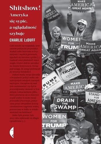 Okładka książki Shitshow! Ameryka się sypie, a oglądalność szybuje Charlie LeDuff
