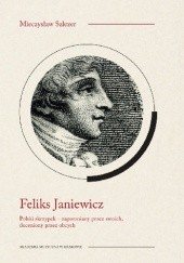 Okładka książki Feliks Janiewicz. Polski skrzypek – zapomniany przez swoich, doceniony przez obcych Mieczysław Szlezer