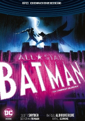 Okładka książki All-Star Batman: Pierwszy sojusznik Rafael Albuquerque, Sebastian Fiumara, Scott Snyder