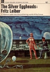 Okładka książki The Silver Eggheads Fritz Leiber