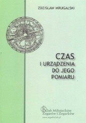 Okładka książki Czas i urządzenia do jego pomiaru Zdzisław Mrugalski