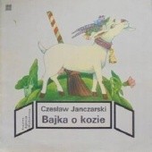 Okładka książki Bajka o kozie. Czesław Janczarski
