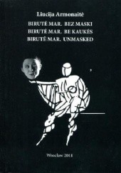 Okładka książki Birutė Mar. Bez maski Liucija Armonaite