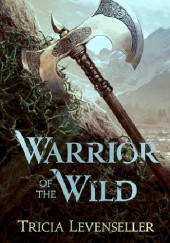 Okładka książki Warrior of the Wild Tricia Levenseller