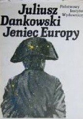 Okładka książki Jeniec Europy Juliusz Dankowski