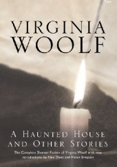 Okładka książki A Haunted House. The Complete Shorter Fiction Virginia Woolf