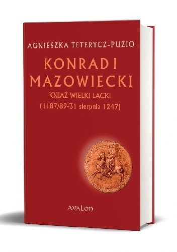 Konrad I Mazowiecki – kniaź wielki lacki (1187/89 - 31 sierpnia 1247)