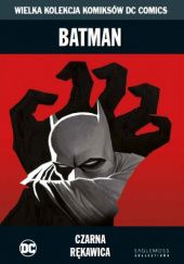 Okładka książki Batman: Czarna Rękawica Ryan Benjamin, Tony S. Daniel, J.H. Williams III, Grant Morrison