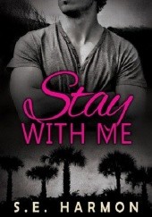 Okładka książki Stay With Me S.E. Harmon