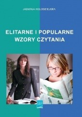 Okładka książki Elitarne i popularne wzory czytania Jadwiga Kołodziejska