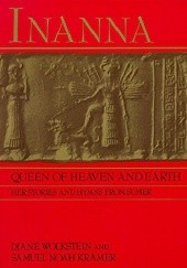 Okładka książki Inanna, Queen of Heaven and Earth: Her Stories and Hymns from Sumer Samuel Noah Kramer, Diane Wolkstein