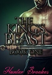 Okładka książki The King's Beast: Book One Hunter Brookes