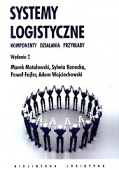 Okładka książki Systemy Logistyczne Paweł Fajfer, Sylwia Konecka, Marek Matulewski, Adam Wojciechowski