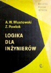 Okładka książki Logika dla inżynierów Andrzej W. Mostowski, Zdzisław Pawlak